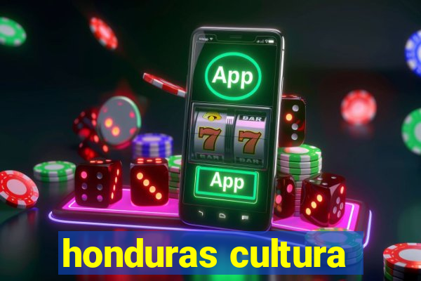 honduras cultura